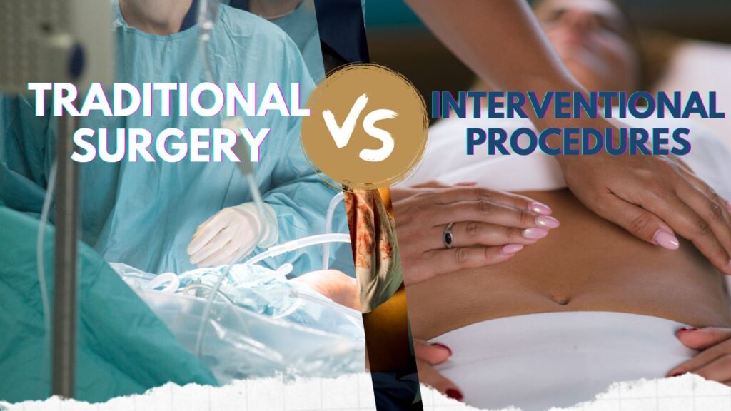 Difference between Interventional Procedures and Traditional Surgery