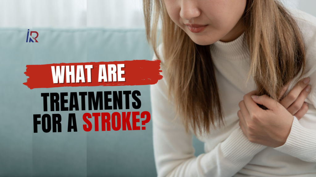 What Are Treatments for a Stroke?