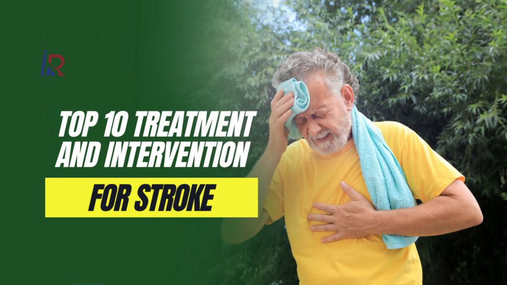 Top 10 Treatment and Intervention for Stroke