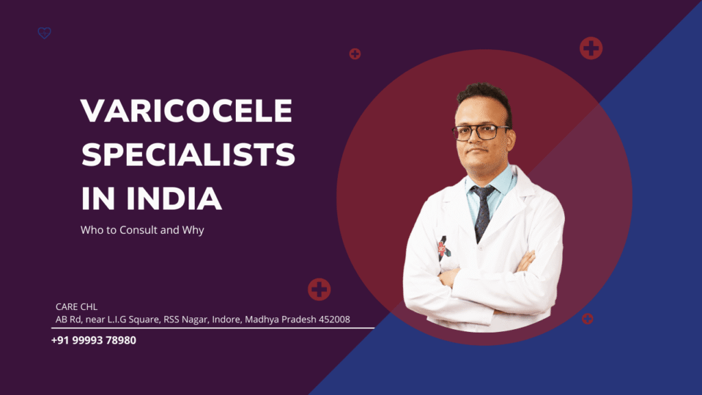 Varicocele Specialists in India