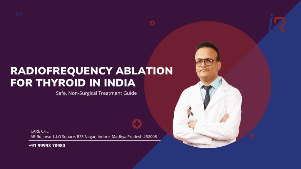 Radiofrequency Ablation for Thyroid in India: Safe, Non-Surgical Treatment Guide
