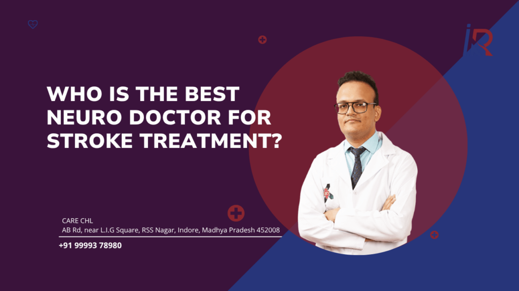 Who is the Best Neuro Doctor for Stroke Treatment | 2026